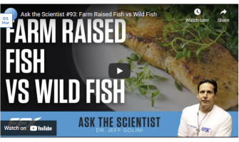 ASK THE SCIENTIST #92: FARM RAISED FISH VS WILD FISH
